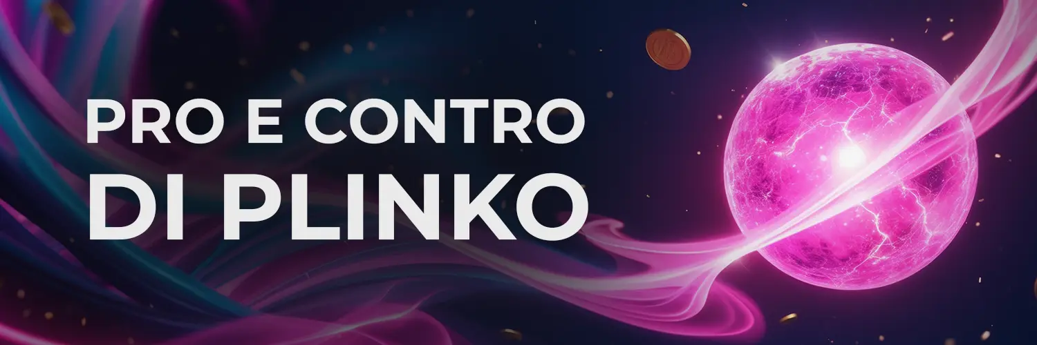 PRO E CONTRO DI PLINKO